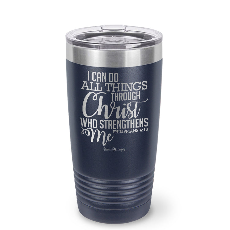 I Can Do All Things Through Christ Etched Ringneck Tumbler