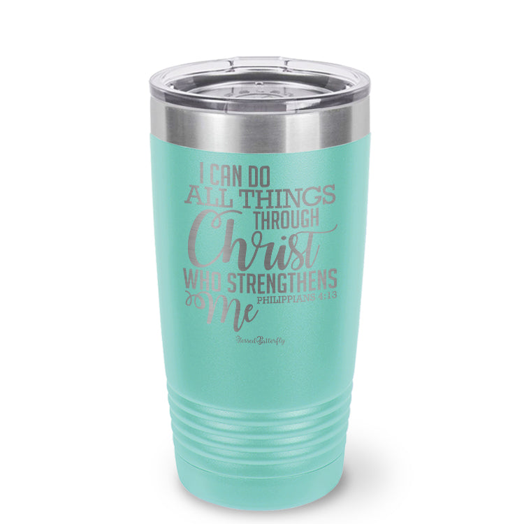 I Can Do All Things Through Christ Etched Ringneck Tumbler