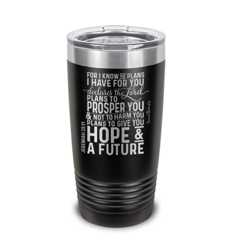 For I Know The Plans Jeremiah 29:11 Etched Ringneck Tumbler