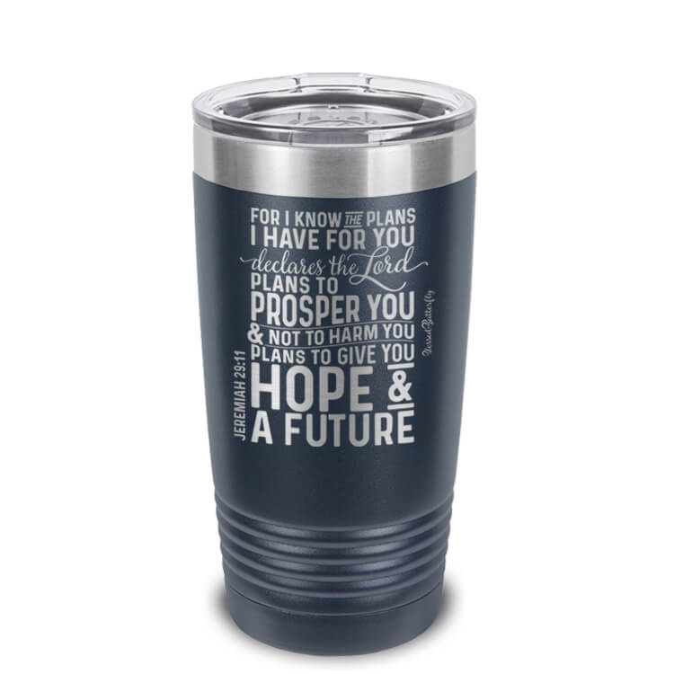 For I Know The Plans Jeremiah 29:11 Etched Ringneck Tumbler