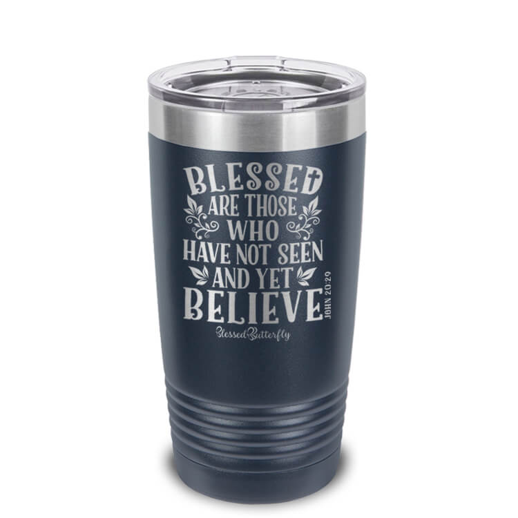 Blessed Are Those Who Believe Etched Ringneck Tumbler