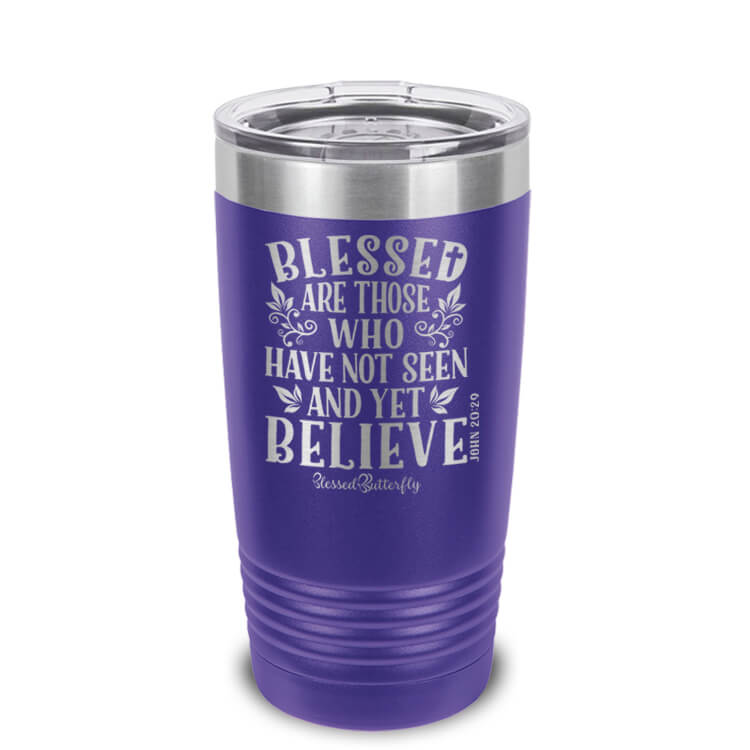 Blessed Are Those Who Believe Etched Ringneck Tumbler