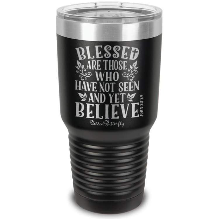 Blessed Are Those Who Believe Etched Ringneck Tumbler