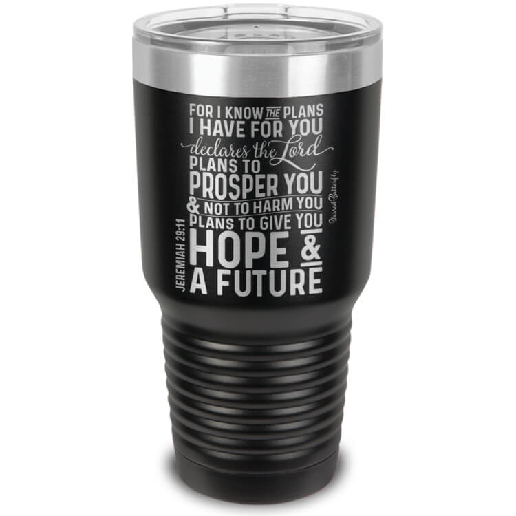 For I Know The Plans Jeremiah 29:11 Etched Ringneck Tumbler