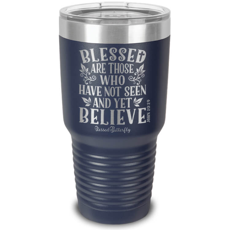 Blessed Are Those Who Believe Etched Ringneck Tumbler