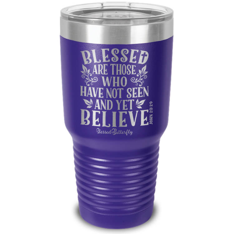 Blessed Are Those Who Believe Etched Ringneck Tumbler