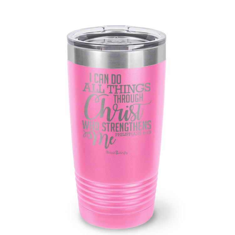 I Can Do All Things Through Christ Etched  Ringneck Tumbler