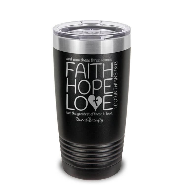Faith Hope Love 1 Corinthians 13:13 Etched Ringneck Tumbler