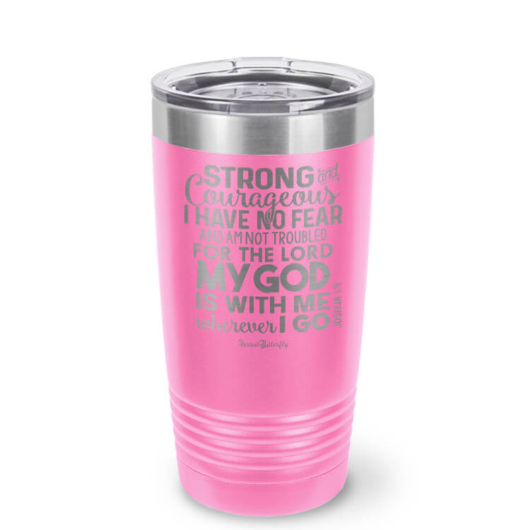 Strong And Courageous Joshua 1:9 Etched Ringneck Tumbler