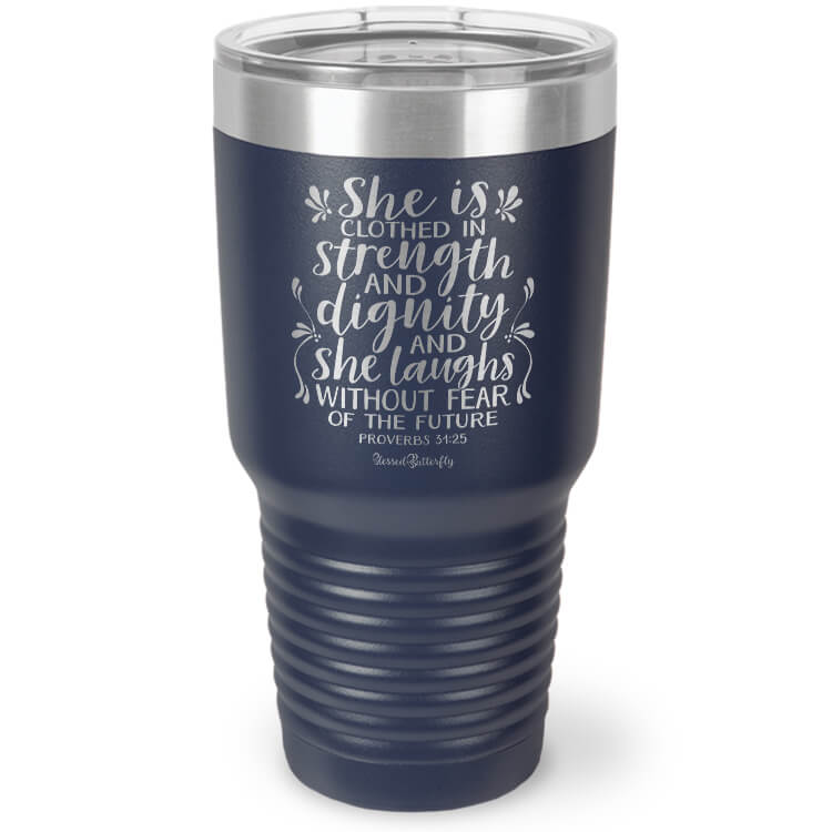 She Is Clothed in Strength and Dignity [Proverbs 31:25] Etched Ringneck Tumbler