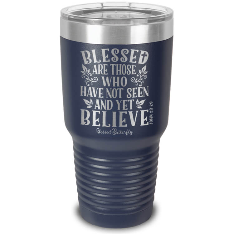 Blessed Are Those Who Believe Etched Ringneck Tumbler