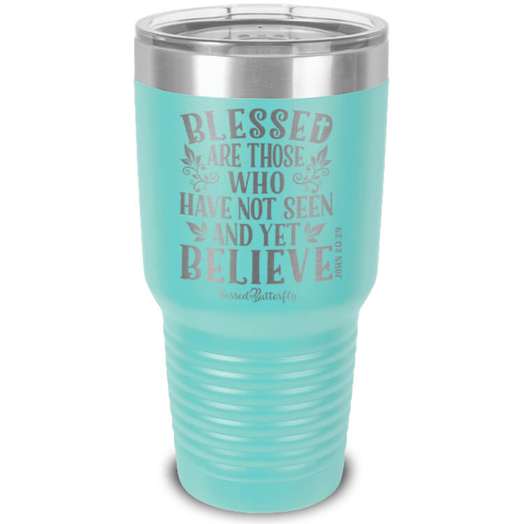 Blessed Are Those Who Believe Etched Ringneck Tumbler